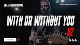 With or Without You (U2) | Lexington Lab Band