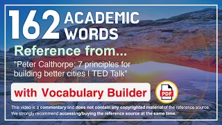 162 Academic Words Ref from "Peter Calthorpe: 7 principles for building better cities | TED Talk"