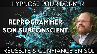 Hypnose pour DORMIR et REPROGRAMMER SON INCONSCIENT [🚨Réussite et confiance en soi !]