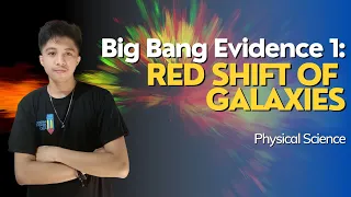 BIG BANG EVIDENCE #1: RED SHIFT OF GALAXIES (Filipino) | Physical Science