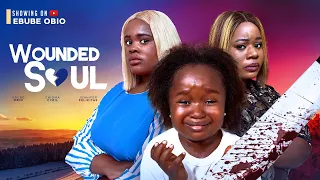 Wounded soul_ new Nollywood movie, Ebube obi, Hannah Cyril ,Jennifer felicitas