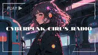 Cyberpunk girl's radio | 專注音樂 | Focused Music ⟦Dance & Electronic + Bright⟧