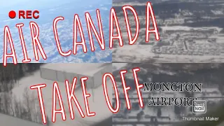 Air Canada Take Off to Moncton Airport (P1)