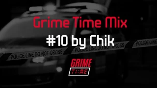 Grime Time Mix #10 by Chik