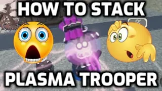 How to stack Plasma Trooper in Tower Battles