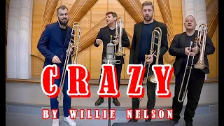 Crazy - Willie Nelson / Patsy Cline - cover by The Radio Trombones