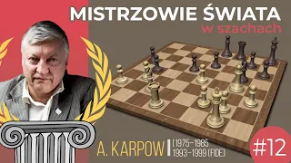 Mistrzowie Świata w szachach #12 A. Karpow