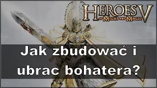 [Heroes of Might & Magic V] Poradnik: Jak Budować i Ubierać Bohaterów?