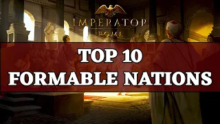 Top 10 Formable Nations in Imperator Rome