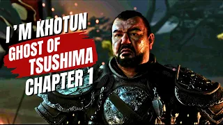 I'm Khotun - Grandson of Genghis | Ghost of Tsushima | Chapter 01 |