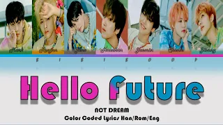 NCT DREAM 엔시티 드림 -' Hello Future' Color Coded  Han/Rom/ Eng Lyrics
