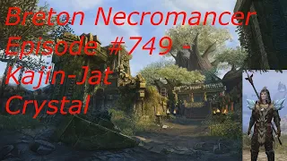 Breton Necromancer Game Play, Episode 749. Kajin-Jat Crystal