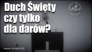 Duch Święty czy tylko dla darów?