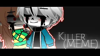 •| Killer .°•: meme :•°. (Chans) {Killer sans x Killer chara} |•