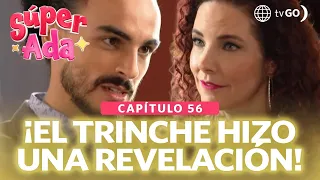 Súper Ada: El Trinche revealed his past to Bárbara (Episode n° 56)