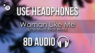 Little Mix - Woman Like Me (8D AUDIO) ft. Nicki Minaj