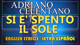 SI È SPENTO IL SOLE - Adriano Celentano 1962 (Letra Español, English Lyrics, Testo Italiano)