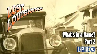 What's in a Name Part 2 | Lost Louisiana (2006)