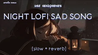 FEELING ALONE SAD 😢 SONGS | sad 💔 songs for night sleeping | [slow + reverb] | #sad #broken #viral