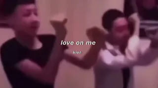 love on me - jtbazz (sped up)