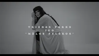 Triānas Parks - "Mālos pelēkos" piedalās IGO