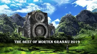 Morten Granau - BEST OF 2019 (So Far)