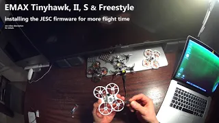 EMAX Tinyhawk, II, Freestyle - more flight time, installing JESC 48kHz firmware tutorial - v BLHeli