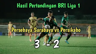 Hasil Pertandingan : Persebaya Surabaya vs Persikabo 3-2 | BRI Liga 1 2023