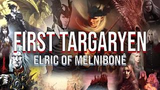The First Targaryen: Elric of Melniboné