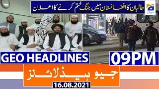 Geo Headlines 09 PM | 𝐀𝐟𝐠𝐡𝐚𝐧𝐢𝐬𝐭𝐚𝐧 𝐂𝐮𝐫𝐫𝐞𝐧𝐭 𝐒𝐢𝐭𝐮𝐚𝐭𝐢𝐨𝐧 | 16th August 2021