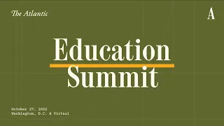 Building a Fair Education System That Prepares Students for the Workforce | The Education Summit