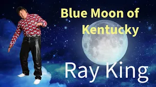 Ray King - Blue Moon of Kentucky