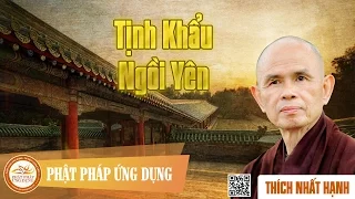 Tịnh Khẩu Ngồi Yên - Thiền Sư Thích Nhất Hạnh