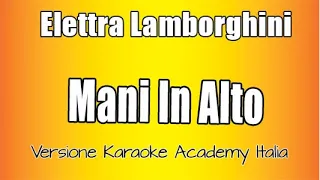Elettra Lamborghini - Mani In Alto (Versione Karaoke Academy Italia)