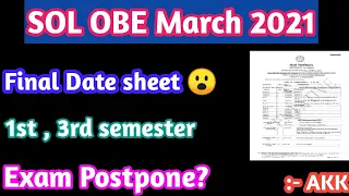 SOL OBE March 2021 | Final Date Sheet 😮 | 1st , 3rd semester | Exam Postpone? | AKK