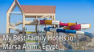 My Best Family Resorts in Marsa Alam - Egypt