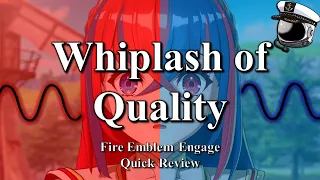 "Just Ignore Half of it" ~ Fire Emblem Engage Quick Review, Very Brief