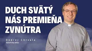 Duch Svätý nás premieňa zvnútra _ kňaz Ondrej Chrvala / Slovo+ podcast #27