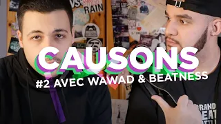 CAUSONS! #1 Avec Wawad & Beatness - De Fabulous Wadness à Berywam