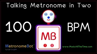 Talking metronome in 2/4 at 100 BPM MetronomeBot