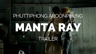 MANTA RAY (Kraben rahu) - Phuttiphong Aroonpheng Film Trailer (2018)