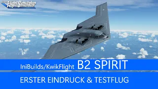 iniBuilds/KwikFlight - B2 Spirit - Erster Eindruck & Testflug ★ MSFS 2020 Deutsch