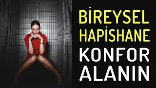 KONFOR ALANINDA ÖLMEK - BİREYSEL HAPİSHANENİZDEN KAÇMAK