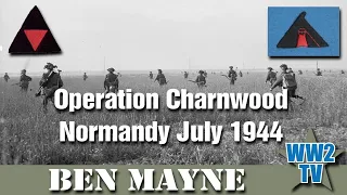 Operation Charnwood - Normandy July 1944