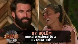 Survivor 2018  | 97.Bölüm | Turabi O Kelimeyi Öyle Bir Anlattı ki!