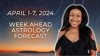 Weekly Astro Forecast - April 1-7, 2024 - Mercury Retrograde Begins!