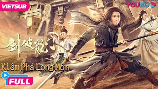 [VIETSUB] Kiếm Phá Long Môn - Sword Breaks The Dragon's Gate | Phim Hành Động |  Phim Lẻ YOUKU