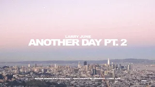 Larry June - Another Day Pt. 2 (Creative Visualizer) Directed by @donisdope