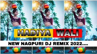 Hadiya WaliNew Nagpuri Dj Remix Song 2022New Dj Nagpuri Song Dj B.B.S.....