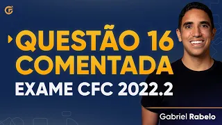 Questão 16 Comentada - Exame de Suficiência 2022.2